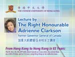 The University has invited The Right Honourable Adrienne Clarkson, former Governor General of Canada, to deliver a lecture in English entitled “From Hong Kong to Hong Kong in 65 Years” at 5 pm on Monday, 12 November in Cho Yiu Hall, University Administration Building